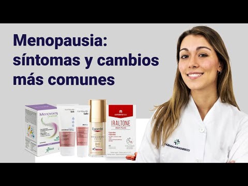 MENOPAUSIA: síntomas y cambios más comunes | Farmaciasdirect