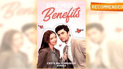Enemies with Benefits: The CEO’s Matchmaker Strikes (NEW) - FULL [Eng Sub]