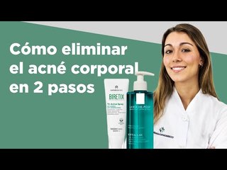 Cómo eliminar el acné corporal en 2 pasos | Farmaciasdirect