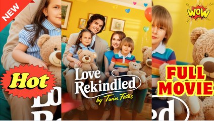 Love Rekindled at 40 Full Episode