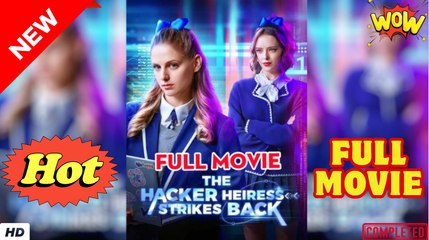 The Hacker Heiress Strikes Back FULL HD
