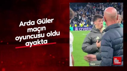 Arda Güler maçın oyuncusu oldu: Ayakta alkışlandı