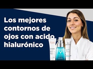Los mejores contornos de ojos con acido hialurónico | Farmaciasdirect