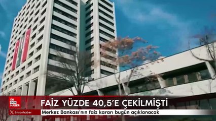 Merkez Bankası’nın faiz kararı bugün açıklanacak