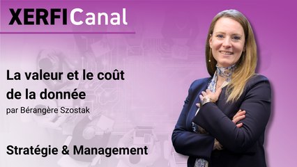 La valeur et le coût de la donnée [Bérangère Szostak]