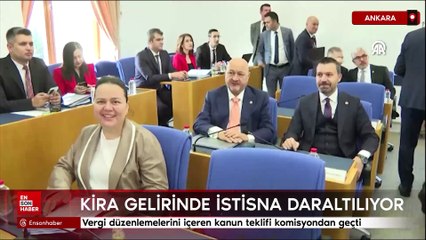 Vergi düzenlemelerini içeren kanun teklifi komisyondan geçti