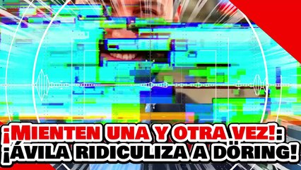 🔥🚨¡MIENTE UNA Y OTRA VEZ! ¡ÁVILA DEJA en RIDÍCULO a DÖRING! ¡INVENTÓ 600 MIL MILLONES de HUACHICOL!