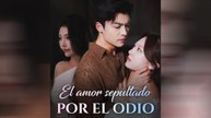 El Amor Sepultado Por El Odio Episodio Completo