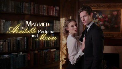 [Hot 2025] Married But Available Perfume And Moon Full Movie