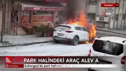 İstanbul'da park halindeki araç alevlere teslim oldu