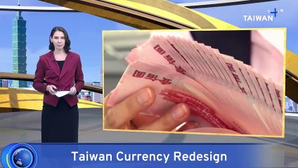 Taiwan Banknote Redesign Stirs Debate in Legislature