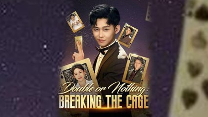 Double or Nothing - Breaking the Cage Dramabox