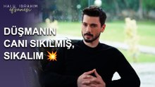 Düşmanın Canı Sıkılmış, Sıkalım - Halil İbrahim Efsanesi