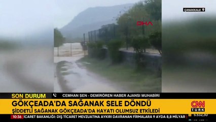 SON DAKİKA... Gökçeada'da sağanak sele döndü!