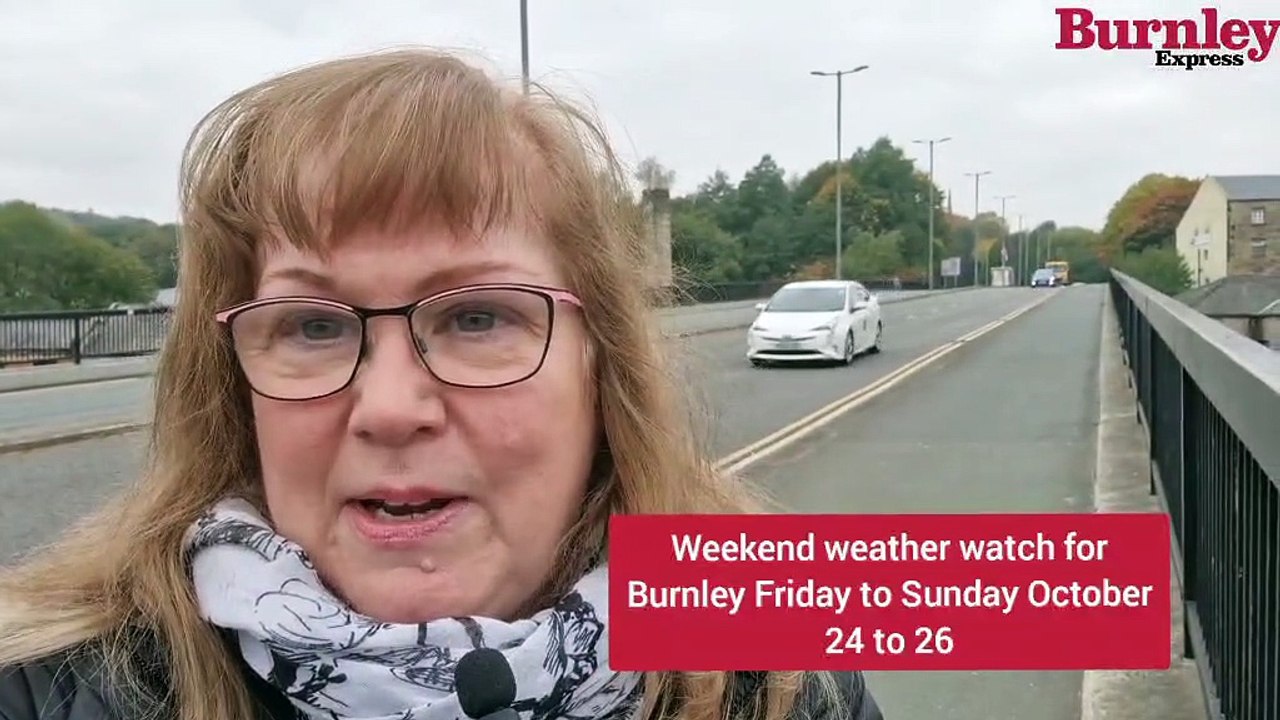 Weekend weather watch for Burnley Friday to Sunday, October 24 to 26