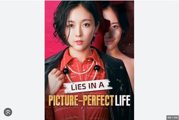 Lies In A Picture-Perfect Life Full Chinese Drama - English Sub