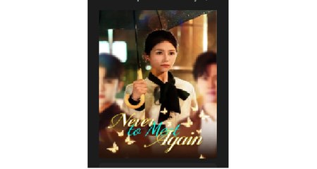 Never To Met Again Full Chinese Drama - English Sub