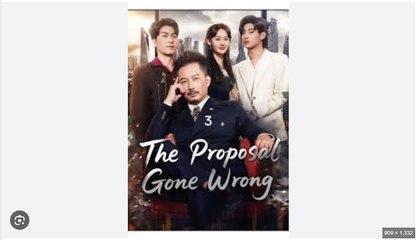 The Proposal Gone Wrong Chinese Drama - English Sub