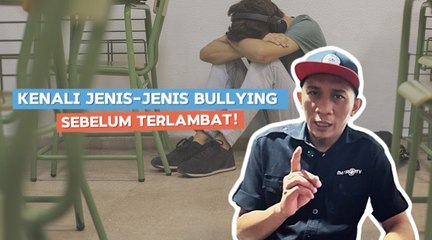 Kenali Jenis-jenis Bullying Sebelum Terlambat!