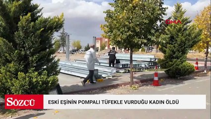 Eğitim gördüğü üniversitede eski eşinin pompalı tüfekle vurduğu kadın öldü