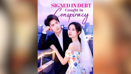 Signed in Debt, Caught in Conspiracy Full Movies