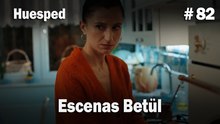 Escenas Betül #82  - Huesped