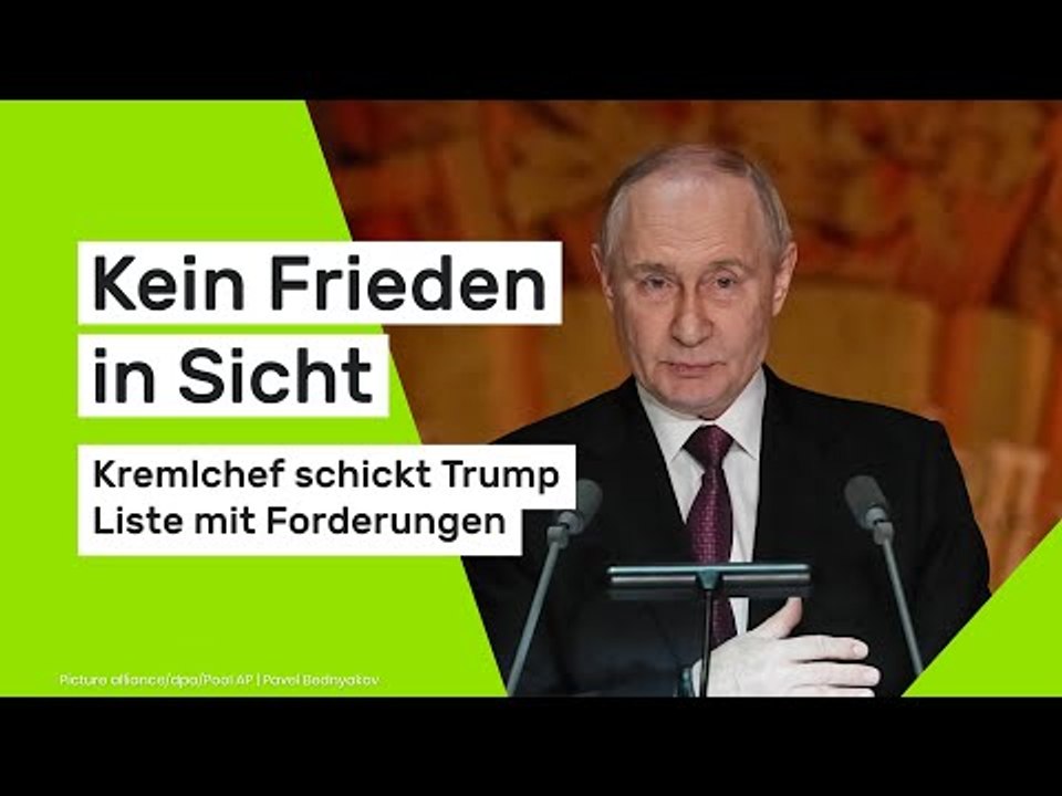 Wladimir Putin: Kein Frieden in Sicht - Kremlchef schickt Trump Liste mit Forderungen