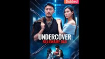 Undercover Billionaire Dad (Dubbed) Full Episode