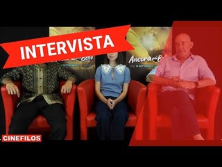 Ancora più bello, intervista ai protagonisti - Seconda Parte