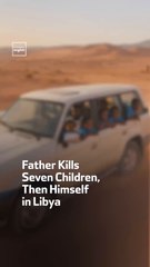 Father Kills Seven Children, Then Himself in Libya