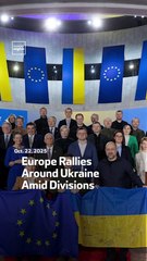 Europe Rallies Around Ukraine Amid Divisions