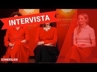 Te l'avevo detto: intervista alle protagoniste