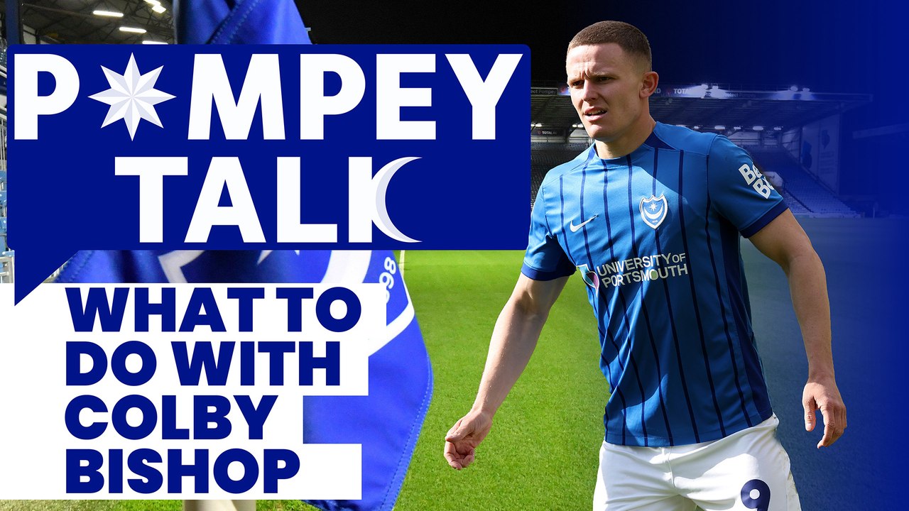 Pompey Talk - What to do with Colby Bishop