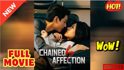 Chained by Affection Full Episode