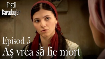 Aș vrea să fie mort-Fratii Episod 5