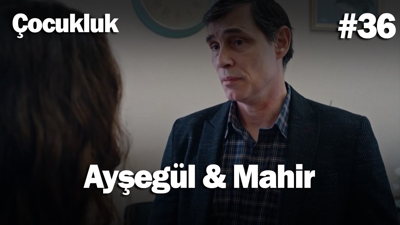 Ayşegül & Mahir #36 - Çocukluk