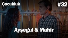 Ayşegül & Mahir #32 - Çocukluk