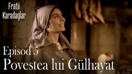 Povestea lui Gülhayat-Fratii Episod 5