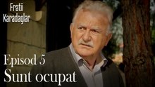 Sunt ocupat-Fratii Episod 5