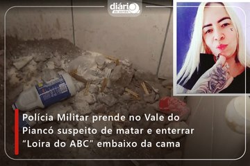 Polícia Militar prende no Vale do Piancó suspeito de matar e enterrar “Loira do ABC” embaixo da cama