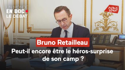 Un monde en doc - Bruno Retailleau : Peut-il encore être le héros-surprise de son camp ?