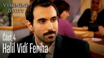 Halil Vidí Feriha - Vyměněné životy Feriha 4. díl