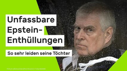 Prinz Andrew: Unfassbare Epstein-Enthüllungen - so sehr leiden seine Töchter