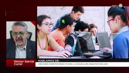 Cien años construyendo futuro: La escuela de arquitectura UDG | Héctor García Curiel