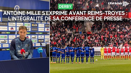 Antoine Mille s’exprime avant le derby Reims - Troyes : l’intégralité de sa conférence de presse