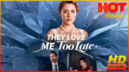 They Love Me Too Late | Full Movie HD - Best Drama ShortFilms Hot