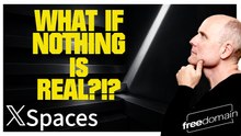 What if Nothing is Real?!? Twitter/X Space