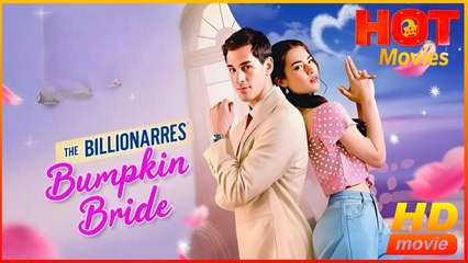 The Billionaire's Bumpkin Bride | Full Movie HD - Best Drama ShortFilms Hot Romance Love