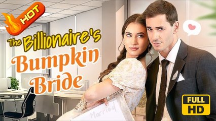 The Billionaire's Bumpkin Bride | Romantic Drama Full Movie 💖