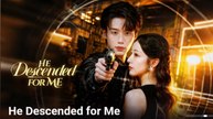 He Descended for Me - Full Movie